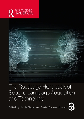 The Routledge Handbook of Second Language Acquisition and Technology by Nicole Ziegler