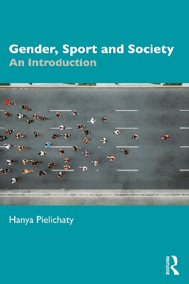 Gender, Sport and Society: An Introduction book