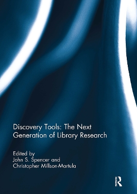 Discovery Tools: The Next Generation of Library Research by John S. Spencer