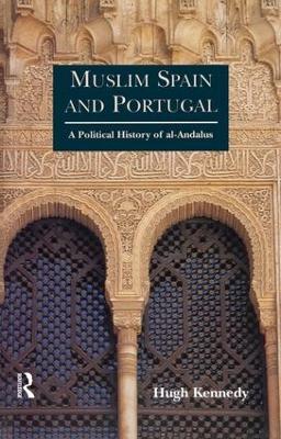 Muslim Spain and Portugal by Hugh Kennedy