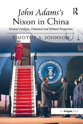 John Adams's Nixon in China by Timothy A. Johnson