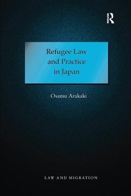 Refugee Law and Practice in Japan by Osamu Arakaki