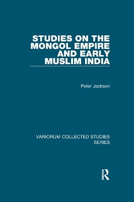 Studies on the Mongol Empire and Early Muslim India book