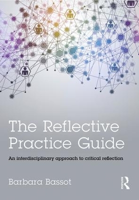 The Reflective Practice Guide by Barbara Bassot