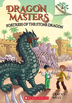 Fortress of the Stone Dragon: A Branches Book (Dragon Masters #17) book