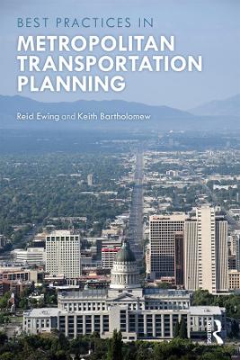 Best Practices in Metropolitan Transportation Planning by Reid Ewing
