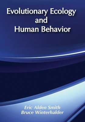 Evolutionary Ecology and Human Behavior by Eric Alden Smith