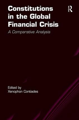 Constitutions in the Global Financial Crisis by Xenophon Contiades