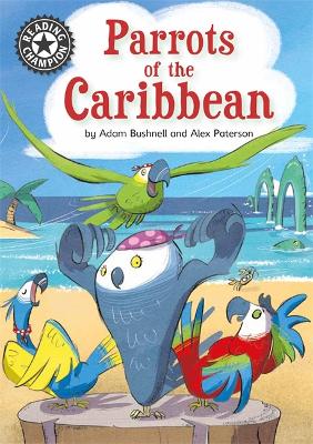 Reading Champion: Parrots of the Caribbean: Independent Reading 14 by Adam Bushnell