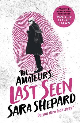 The Last Seen: The Amateurs 3 by Sara Shepard