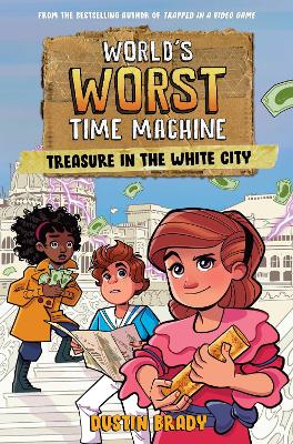 World's Worst Time Machine: Treasure in the White City: Volume 2 by Dustin Brady