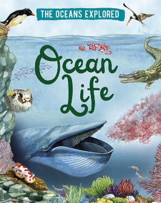 The Oceans Explored: Ocean Life by Claudia Martin