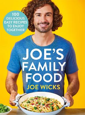 Joe's Family Food: 100 Delicious, Easy Recipes to Enjoy Together book