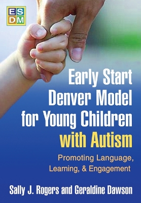 Early Start Denver Model for Young Children with Autism by Sally J. Rogers