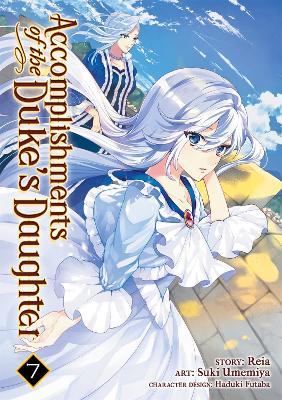 Accomplishments of the Duke's Daughter (Manga) Vol. 7 book