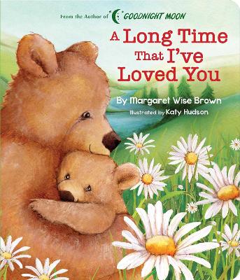 A Long Time That I've Loved You by Margaret Wise Brown