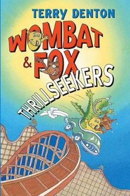 Wombat and Fox: Thrillseekers by Terry Denton