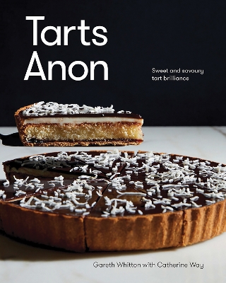 Tarts Anon: Sweet And Savoury Tart Brilliance book