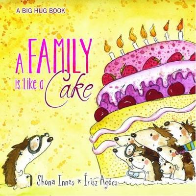 A Family is Like a Cake: A Big Hug Book book