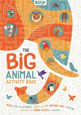The Big Animal Activity Book: Fun, Fact-filled Wildlife Puzzles for Kids to Complete book