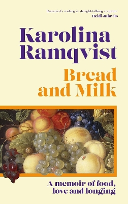 Bread and Milk: The lyrical literary memoir tracing a girlhood through food book