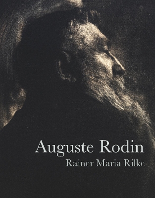 Auguste Rodin by Rainer Maria Rilke