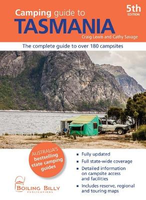 Camping Guide to Tasmania: The Complete Guide to Over 180 Campsites book