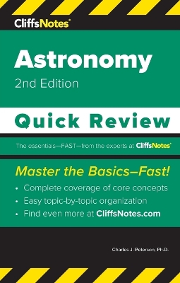 CliffsNotes Astronomy: Quick Review by Charles J. Peterson