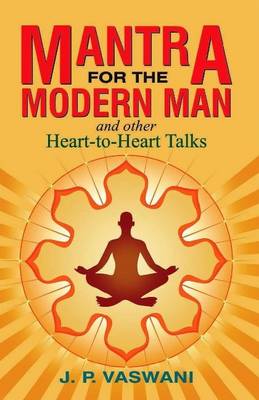 Mantra for the Modern Man & Other Heart-to-Heart Talks book