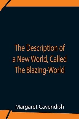 The Description Of A New World, Called The Blazing-World book