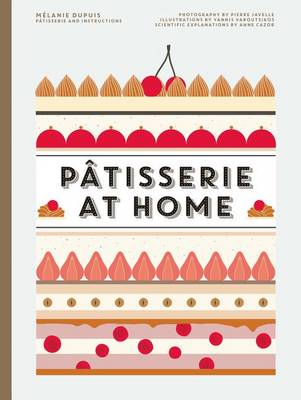 Patisserie at Home by Melanie Dupuis