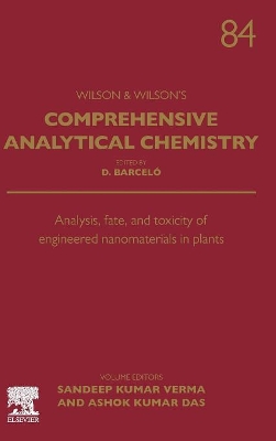 Analysis, Fate, and Toxicity of Engineered Nanomaterials in Plants: Volume 84 book