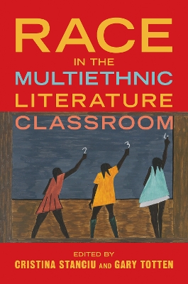 Race in the Multiethnic Literature Classroom by Cristina Stanciu