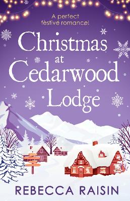Christmas At Cedarwood Lodge: Celebrations & Confetti at Cedarwood Lodge / Brides & Bouquets at Cedarwood Lodge / Midnight & Mistletoe at Cedarwood Lodge book