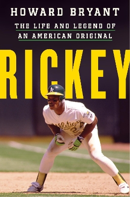 Rickey: The Life and Legend of an American Original book