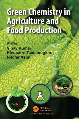 Green Chemistry in Agriculture and Food Production book