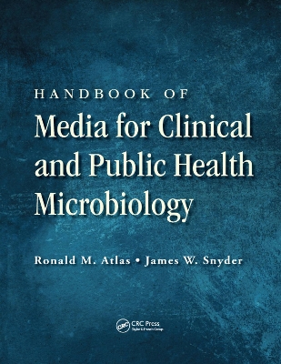 Handbook of Media for Clinical and Public Health Microbiology by Ronald M Atlas