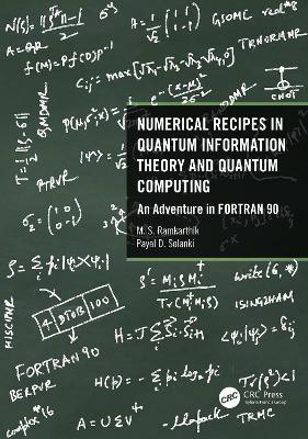 Numerical Recipes in Quantum Information Theory and Quantum Computing: An Adventure in FORTRAN 90 book