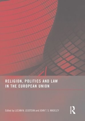 Religion, Politics and Law in the European Union by Lucian N. Leustean