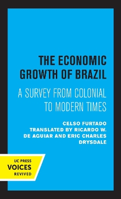 The The Economic Growth of Brazil: A Survey from Colonial to Modern Times by Celso Furtado