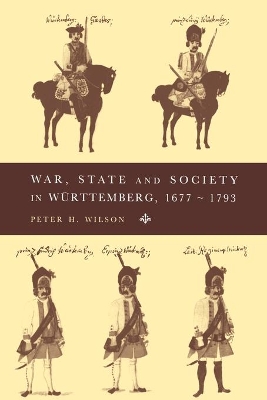 War, State and Society in Wurttemberg, 1677-1793 book