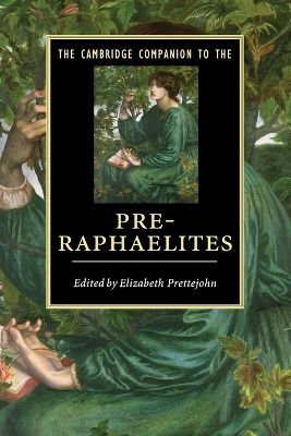 The Cambridge Companion to the Pre-Raphaelites by Elizabeth Prettejohn