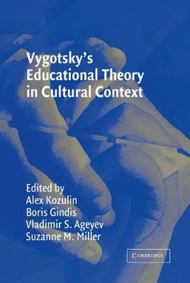Vygotsky's Educational Theory in Cultural Context by Alex Kozulin