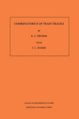 Combinatorics of Train Tracks. (AM-125), Volume 125 book