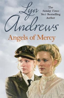 Angels of Mercy: A gripping saga of sisters, love and war by Lyn Andrews