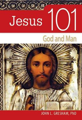 Jesus 101 by John Gresham
