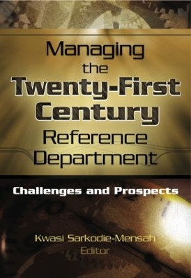 Managing the Twenty-First Century Reference Department by Linda S Katz