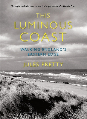 This Luminous Coast: Walking England's Eastern Edge book