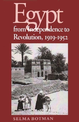 Egypt From Independence To Revolution, 1919-1952 book