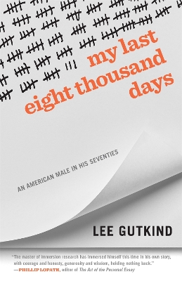 My Last Eight Thousand Days: An American Male in His Seventies book